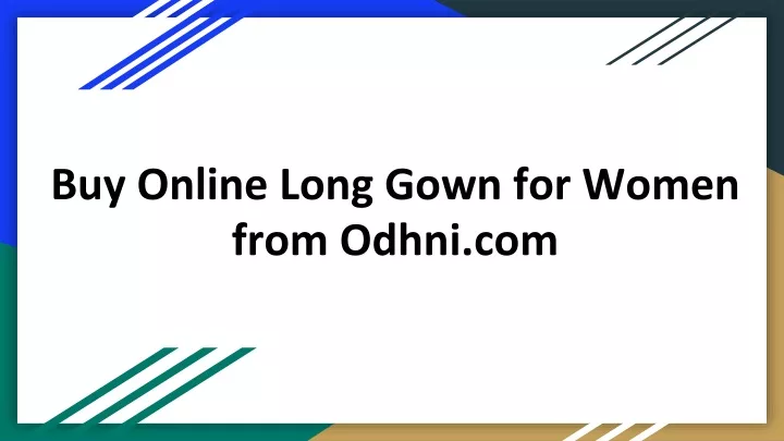 buy online long gown for women from odhni com