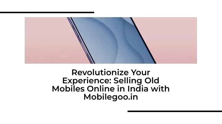 revolutionize your experience selling old mobiles