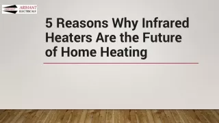 5 Reasons Why Infrared Heaters Are the Future- Arihant Heaters
