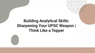 Building Analytical Skills_ Sharpening Your UPSC Weapon _