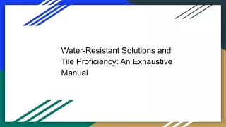 Water-Resistant Solutions and Tile Proficiency: An Exhaustive Manual