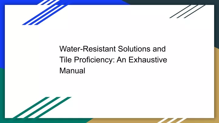 water resistant solutions and tile proficiency