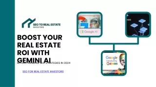 Make The best use of RealEstate ROI: Gemini AI with SEO to Real Estate Investors