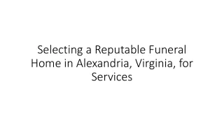 Selecting a Reputable Funeral Home in Alexandria, Virginia, for Services