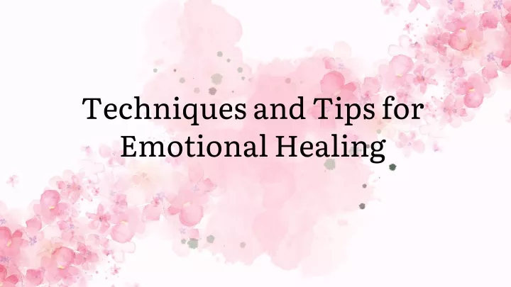 techniques and tips for emotional healing