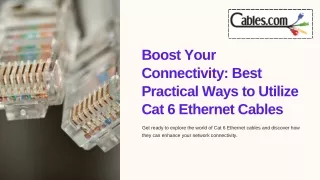 Boost Your Connectivity Best Practical Ways to Utilize Cat 6 Ethernet Cables