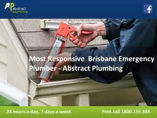 Most Responsive Brisbane Emergency Plumber - Abstract Plumbing