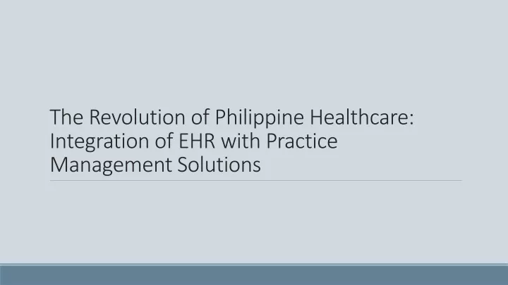 the revolution of philippine healthcare integration of ehr with practice management solutions