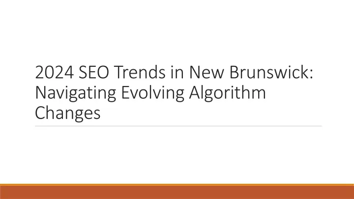 2024 seo trends in new brunswick navigating