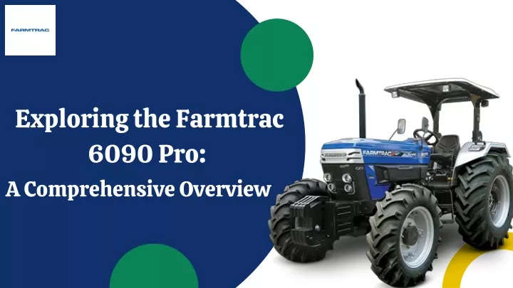 exploring the farmtrac 6090 pro