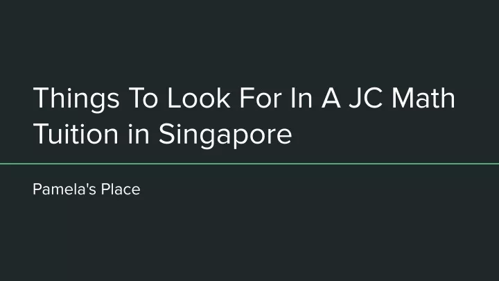 things to look for in a jc math tuition