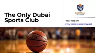 The Only Dubai Sports Club: Elite Pro Basketball