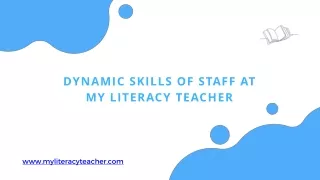 Dynamic Skills of Staff at My Literacy Teacher