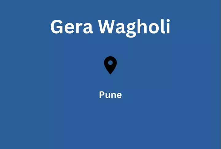 gera wagholi