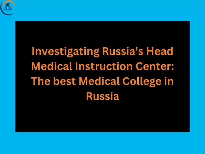 investigating russia s head medical instruction