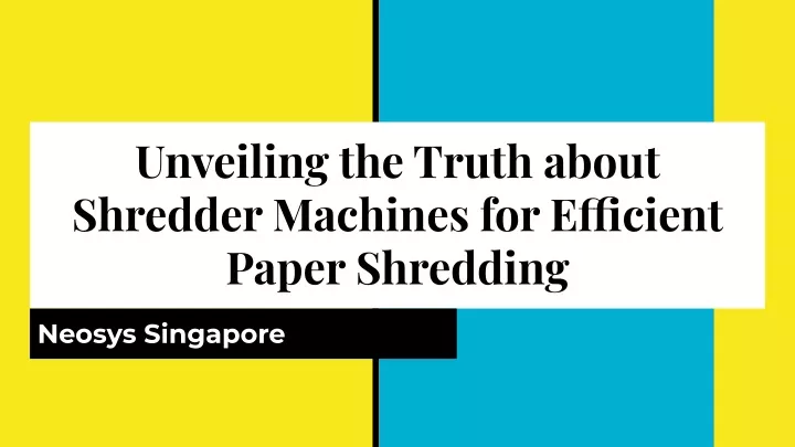 unveiling the truth about shredder machines