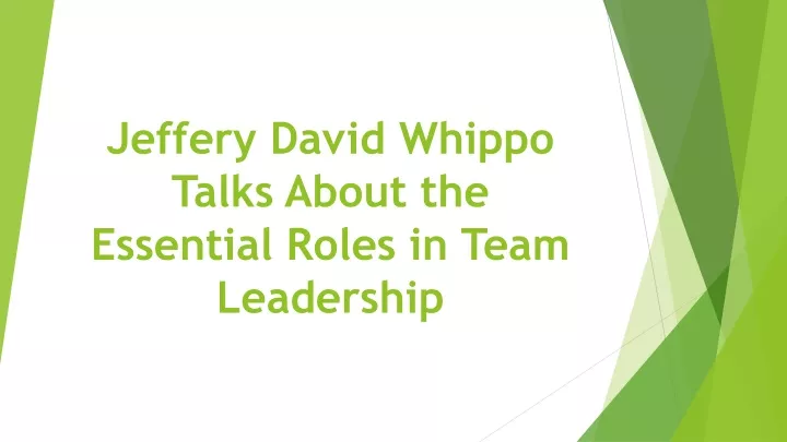 jeffery david whippo talks about the essential roles in team leadership