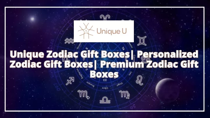 unique zodiac gift boxes personalized zodiac gift