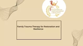 Family Trauma Therapy for Restoration and Resilience