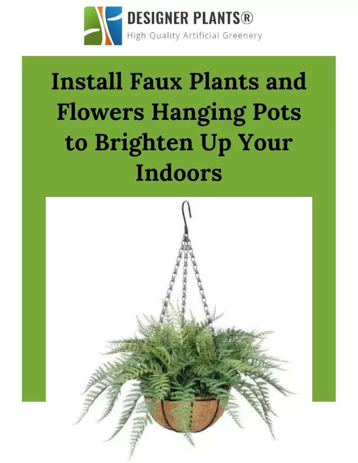 install faux plants and flowers hanging pots