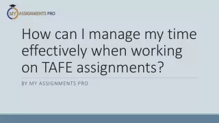 how can i manage my time effectively when working on tafe assignments