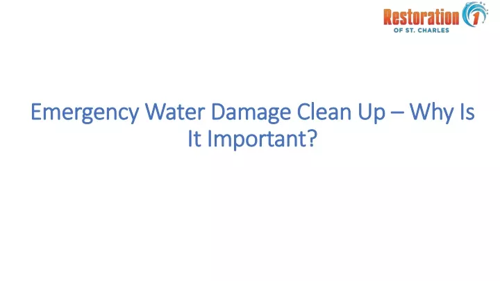emergency water damage clean up why is it important