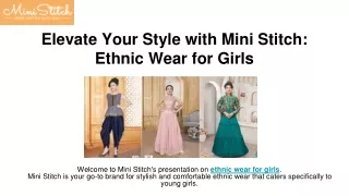 Elevate Your Style with Mini Stitch: Ethnic Wear for Girls