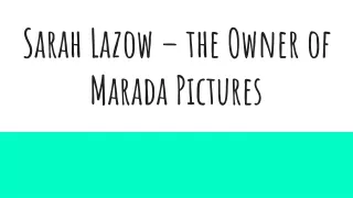 Sarah Lazow – the Owner of Marada Pictures