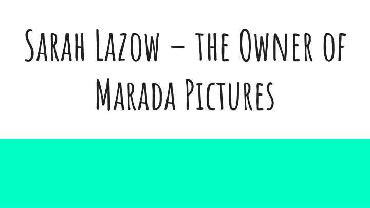 sarah lazow the owner of marada pictures