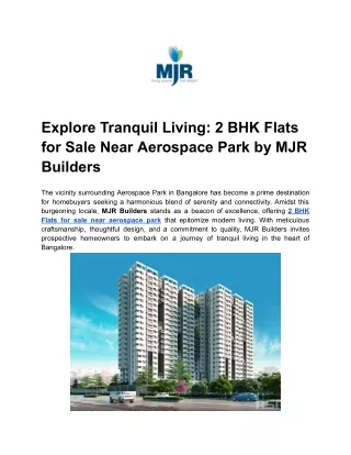 Explore Tranquil Living_ 2 BHK Flats for Sale Near Aerospace Park by MJR Builders