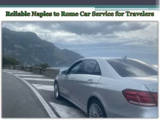 Reliable Naples to Rome Car Service for Travelers