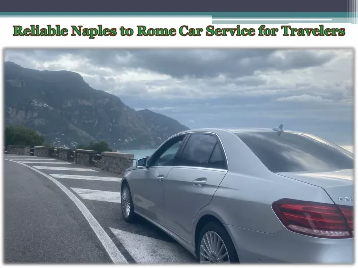 reliable naples to rome car service for travelers