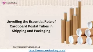 Unveiling the Essential Role of Cardboard Postal Tubes in Shipping and Packaging