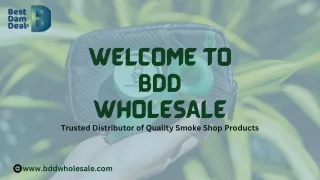 BDD Wholesale: Wholesale Smoking Accessories and Head Shop