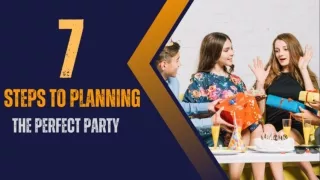 7 STEPS TO PLANNING THE PERFECT PARTY