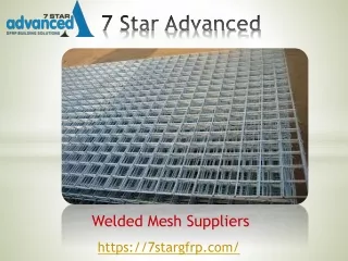 Welded Mesh Suppliers - 7 Star Advanced