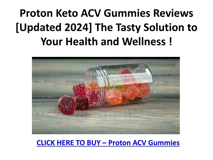 proton keto acv gummies reviews updated 2024