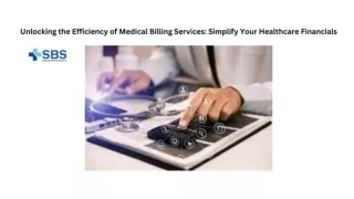 Unlocking The Efficiency Of Medical Billing Services Simplify Your Healthcare Financials