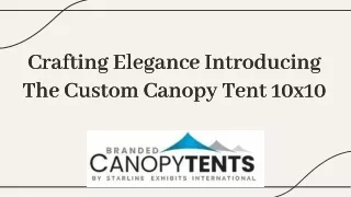 Crafting Elegance Introducing The Custom Canopy Tent 10x10