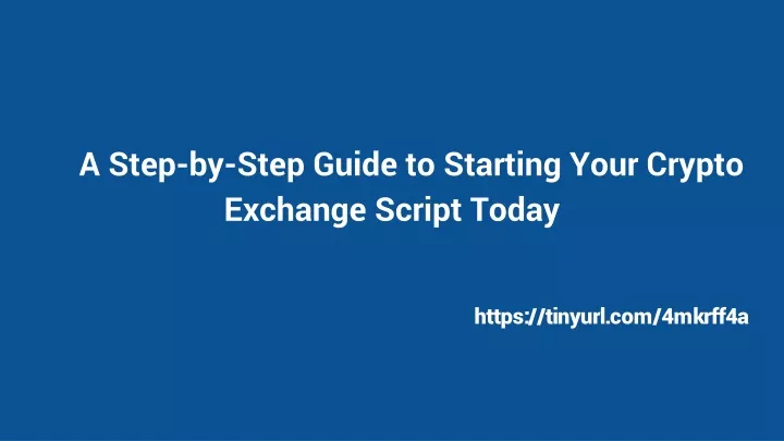 a step by step guide to starting your crypto exchange script today