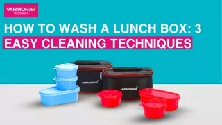 How to Wash a Lunch Box? 3 Easy Cleaning Techniques