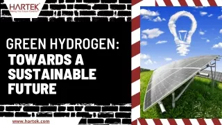 Green Hydrogen - Towards a sustainable future