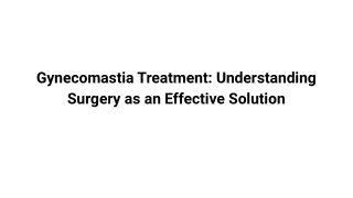 Gynecomastia Treatment_ Understanding Surgery as an Effective Solution