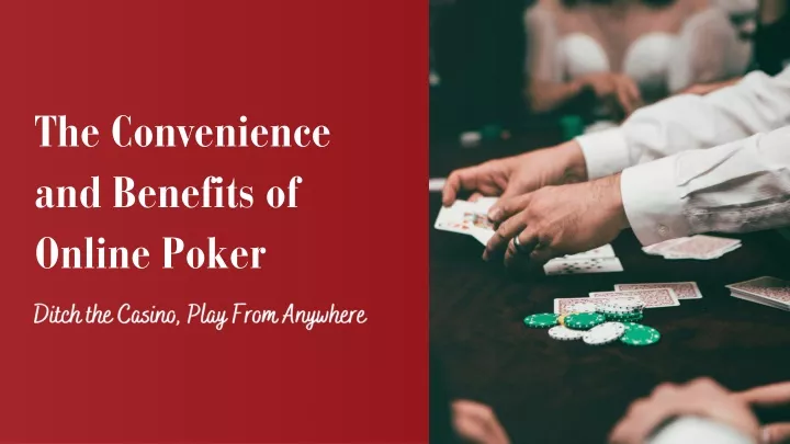 the convenience and benefits of online poker
