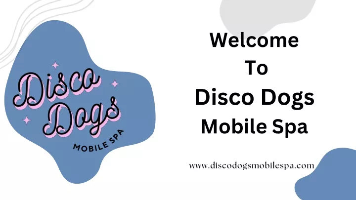 welcome to disco dogs mobile spa