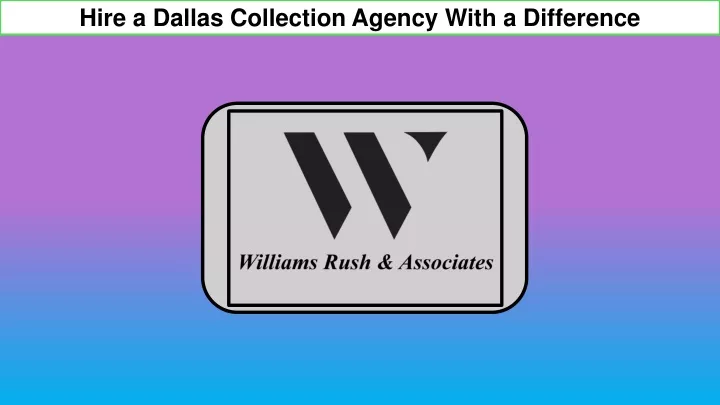 hire a dallas collection agency w ith a difference