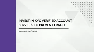 Verifies your accounts with KYC to avoid fraud