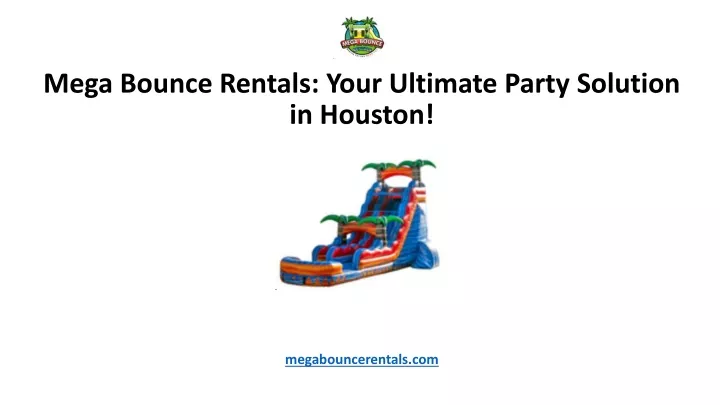 mega bounce rentals your ultimate party solution