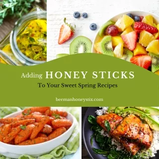 Adding Honey sticks to Your Sweet Spring Recipes