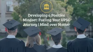 Developing a Positive Mindset_ Fueling Your UPSC Journey _